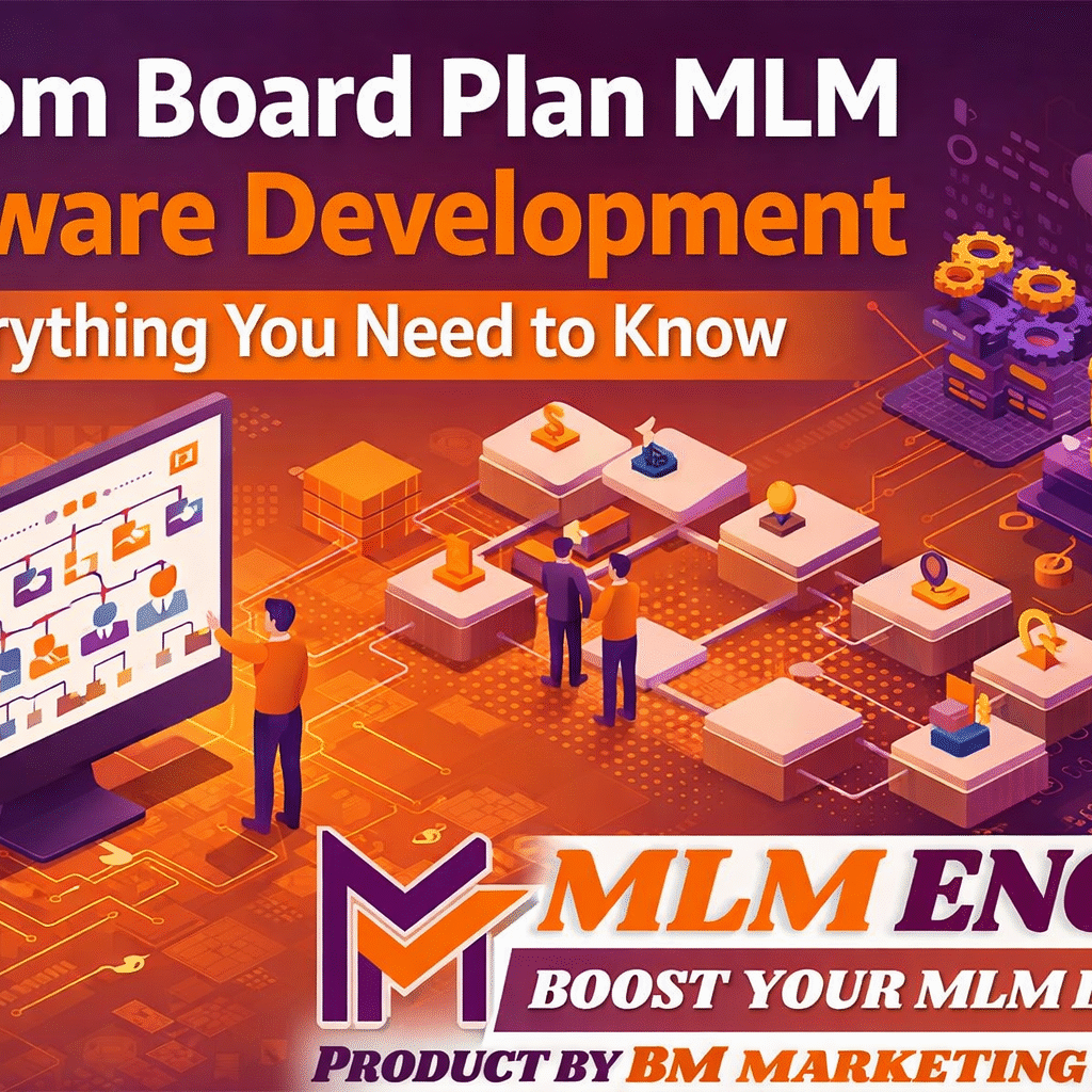 Custom Board Plan MLM Software Development System for Network Marketing